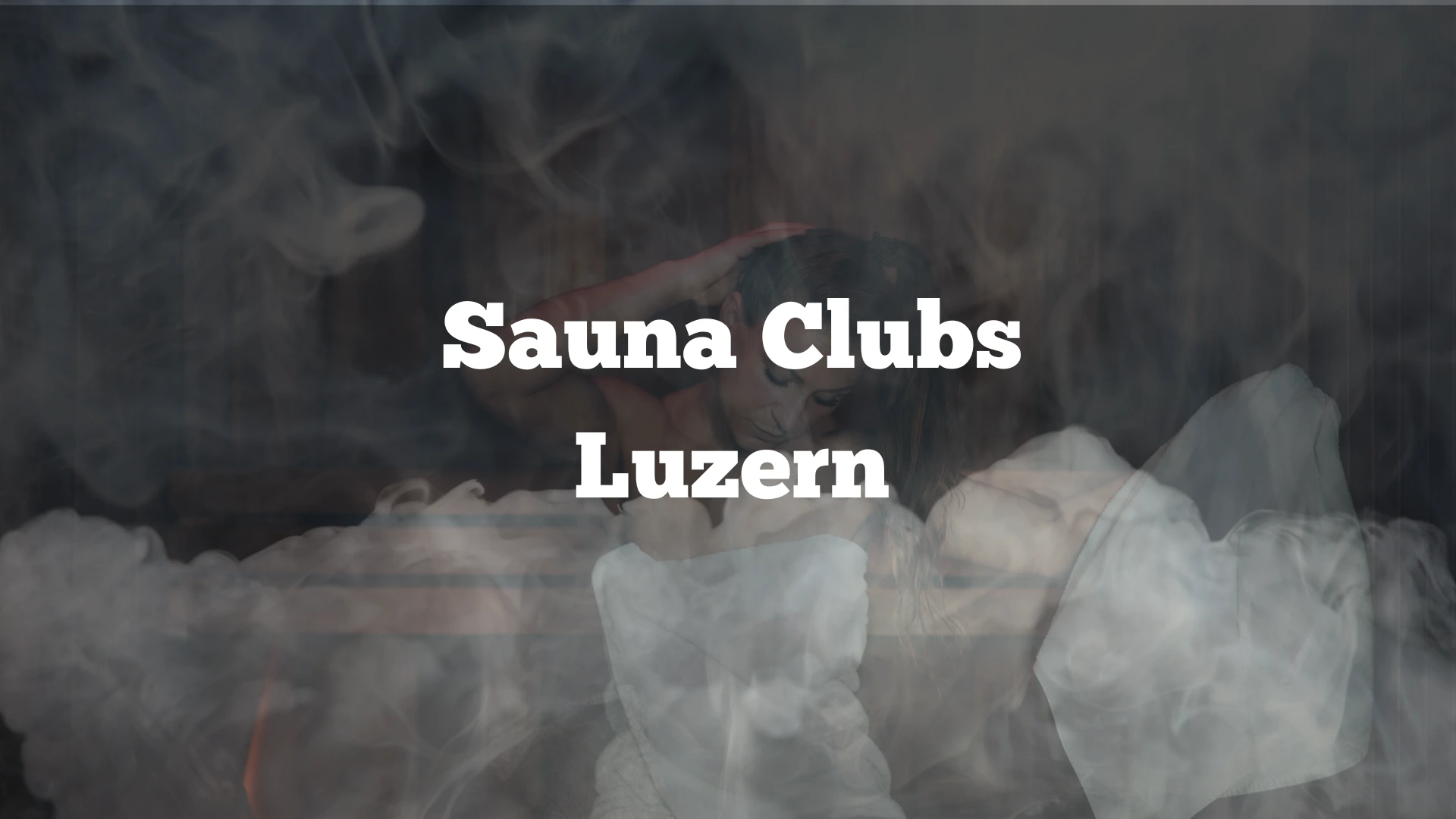Sauna Luzern gemischt – heisse Nächte in Saunaclubs